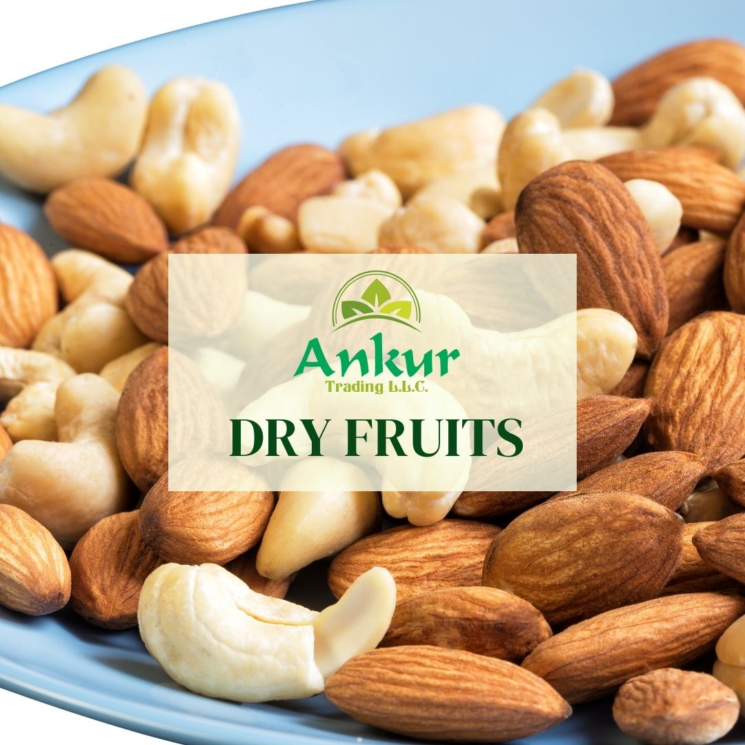 Dry Fruits Supplier in India - Ankur Trading LLC